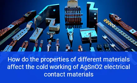 ¿Cómo afectan las propiedades de los diferentes materiales al trabajo en frío de los materiales de contacto eléctrico AgSnO₂?