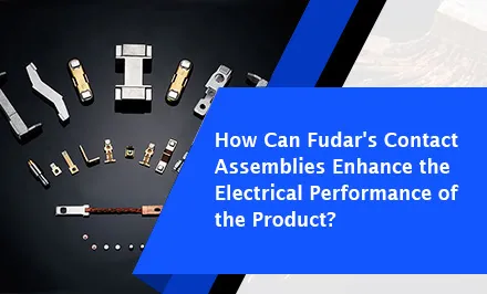 ¿Cómo pueden los conjuntos de contactos de Fudar mejorar el rendimiento eléctrico del producto?